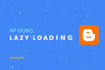 Áp dụng Lazy load cho Blogger