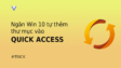ngăn Windows 10 tự thêm thư mục vào Quick Access
