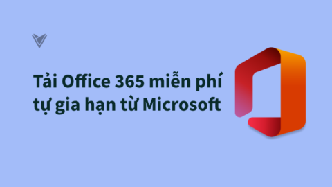 Tải Office 365 miễn phí tự gia hạn từ Microsoft