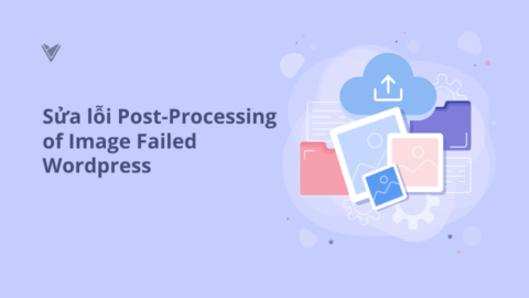Sửa lỗi Post-Processing of Image Failed Wordpress
