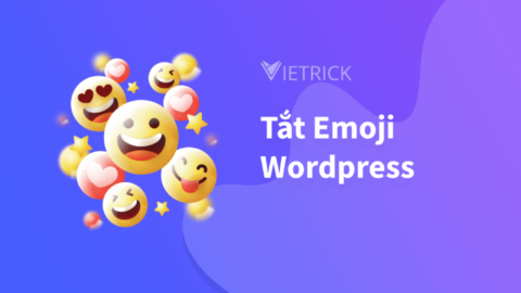 Tắt Emoji WordPress